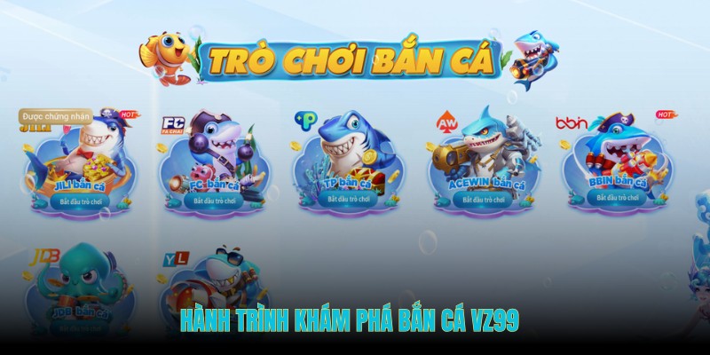 Giới thiệu sơ lược về quá trình phát triển và hình thành của bắn cá VZ99