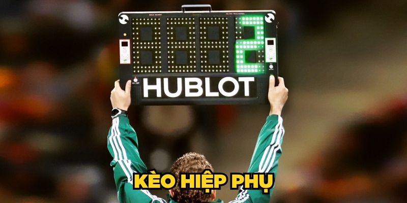 Kèo Hiệp Phụ| Bí Kíp Soi Kèo Hiệu Quả Từ Cao Thủ VZ99