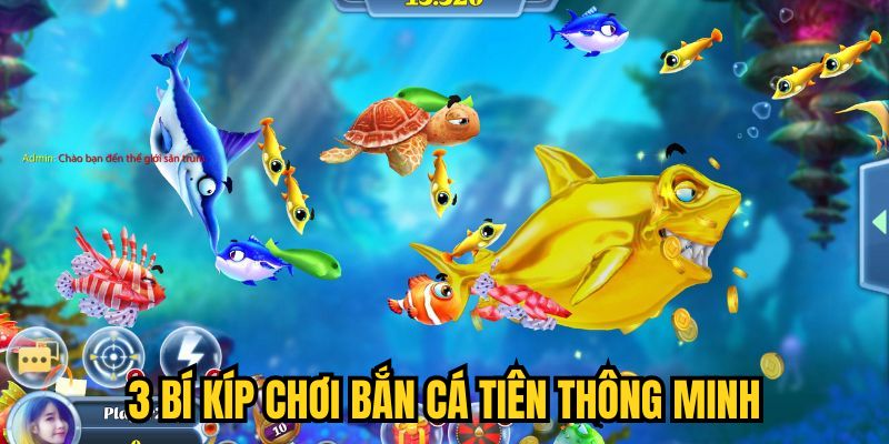 3 bí kíp chơi Bắn Cá Tiên thông minh
