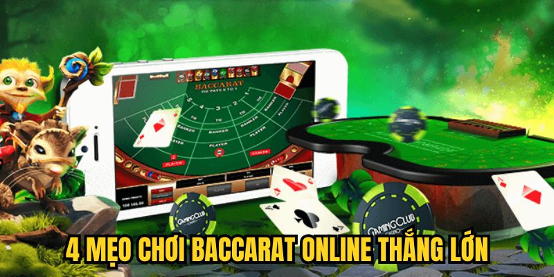 4 mẹo chơi Baccarat online thắng lớn