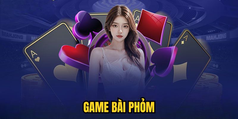 Game Bài Phỏm