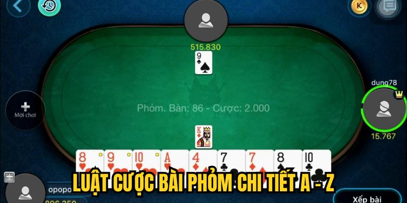 Luật cược bài Phỏm chi tiết A - Z