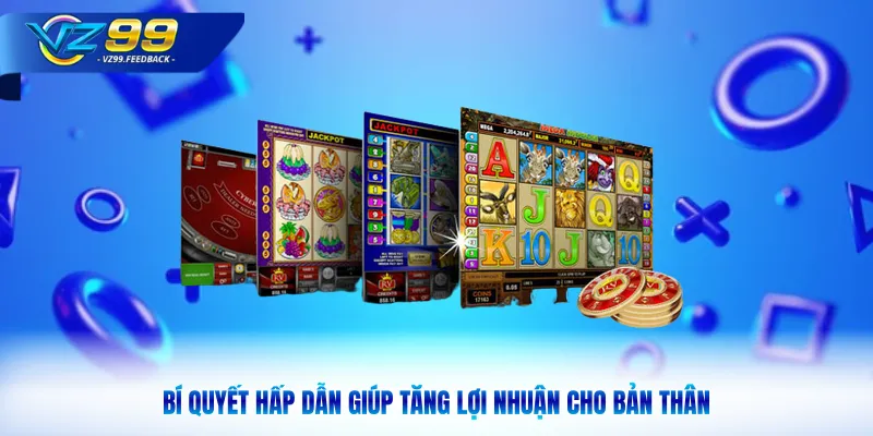 Bí quyết hấp dẫn giúp tăng lợi nhuận cho bản thân