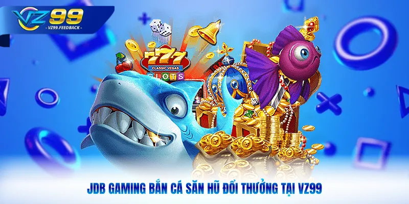 JDB Gaming bắn cá