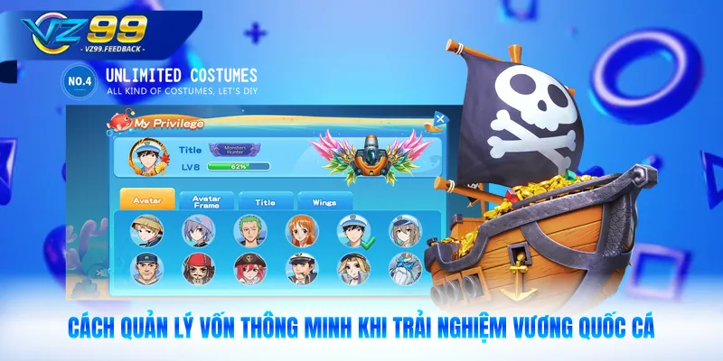 Cách quản lý vốn thông minh khi trải nghiệm vương quốc cá