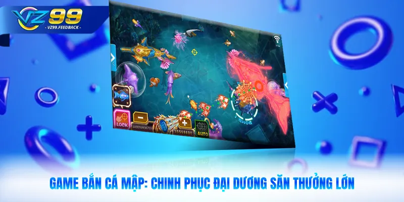 Game Bắn Cá Mập: Chinh Phục Đại Dương Săn Thưởng Lớn