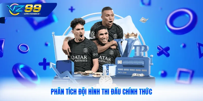 Phân tích đội hình thi đấu chính thức