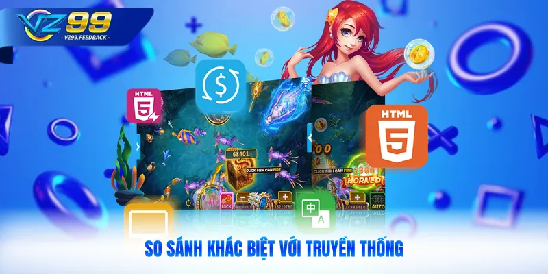 So sánh khác biệt với truyền thống 
