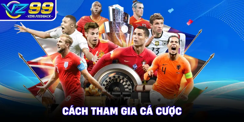 Cách tham gia cá cược 