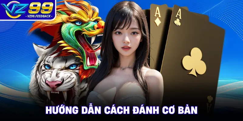 Hướng dẫn cách đánh cơ bản
