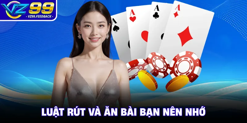 Luật rút và ăn bài bạn nên nhớ