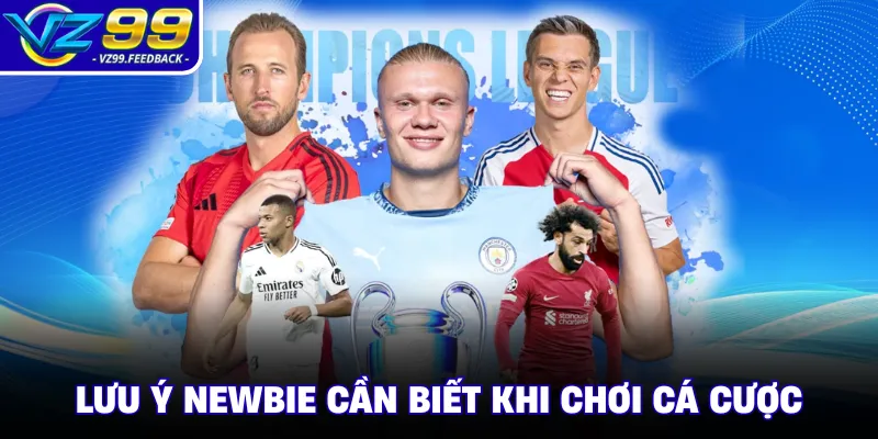 Lưu ý newbie cần biết khi chơi cá cược 