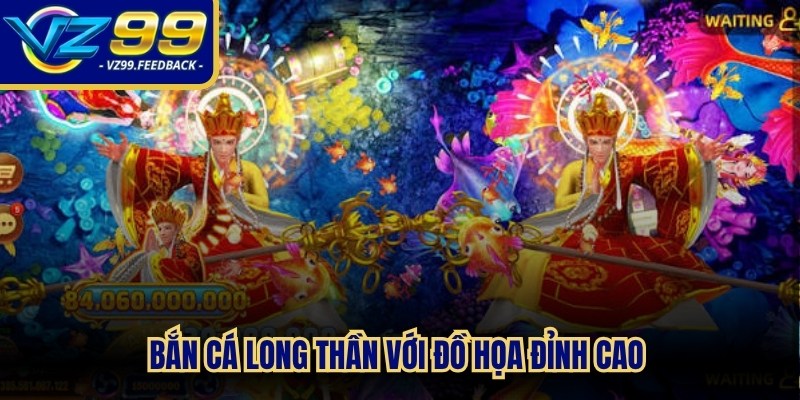 Bắn cá Long thần với đồ họa đỉnh cao mang đậm màu sắc thần thoại