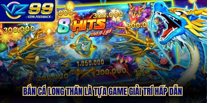Bắn cá Long thần là tựa game giải trí hấp dẫn dưới lòng đại dương bí ẩn