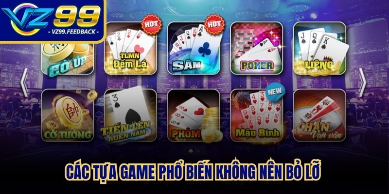 Các tựa game phổ biến không nên bỏ lỡ khi trong chơi bài đổi thưởng