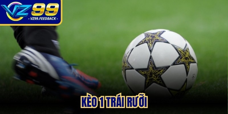 Kèo 1 trái rưỡi