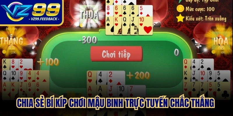 Chia sẻ bí kíp chơi Mậu Binh trực tuyến chắc thắng từ cao thủ