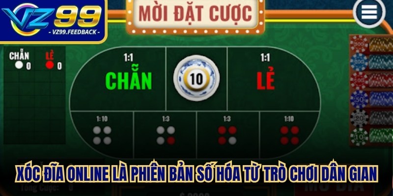Xóc đĩa online là phiên bản được số hóa từ trò chơi dân gian quen thuộc