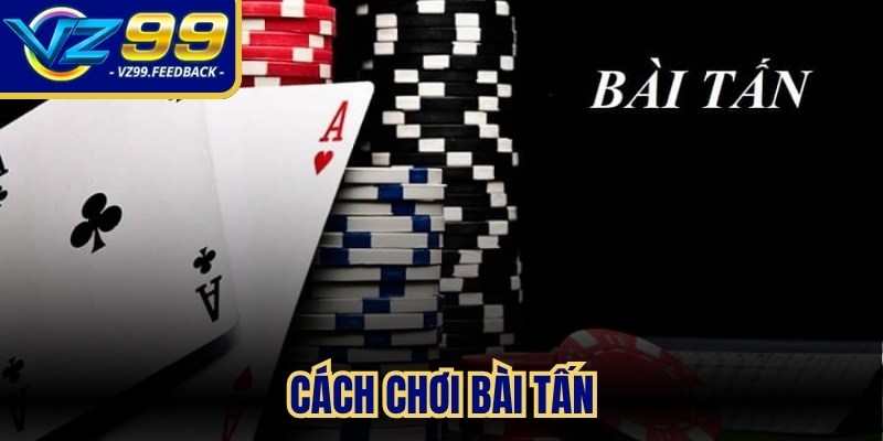 Cách chơi bài Tấn