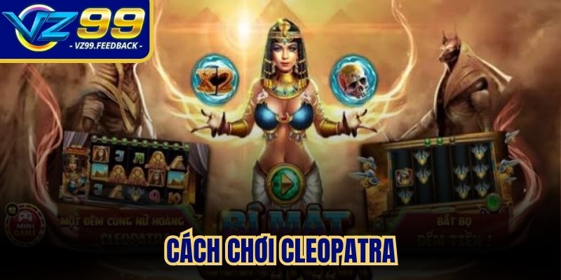 Cách chơi Cleopatra