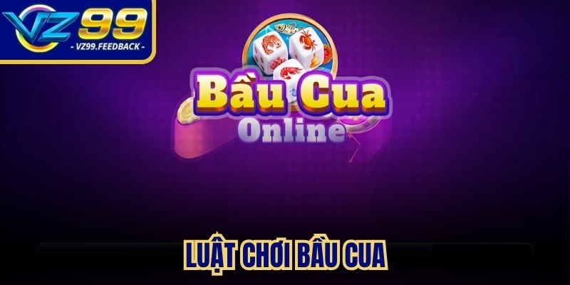 Luật chơi Bầu Cua