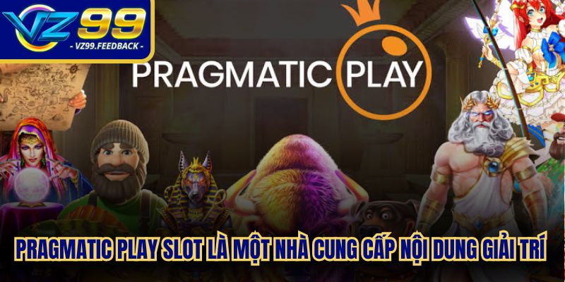Pragmatic Play Slot là một nhà cung cấp nội dung giải trí trực tuyến nổi tiếng
