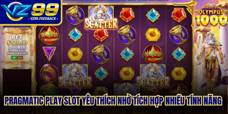 Pragmatic Play Slot được yêu thích nhờ tích hợp nhiều tính năng độc đáo
