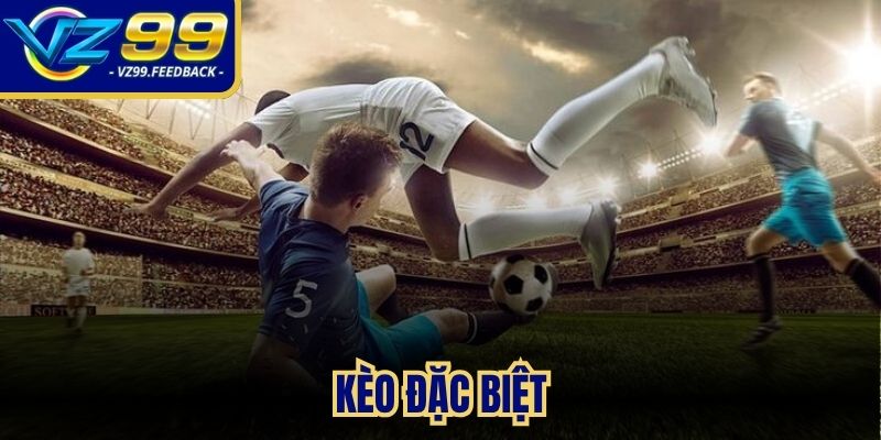 Kèo đặc biệt
