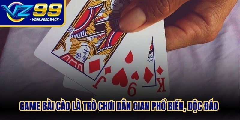 Game bài cào là trò chơi dân gian phổ biến, độc đáo với bet thủ