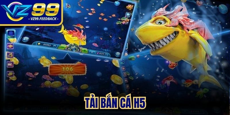 Tải bắn cá H5