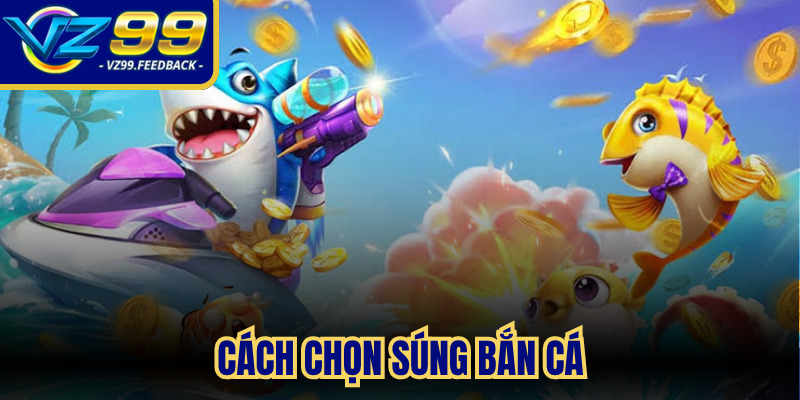 Cách chọn súng bắn cá