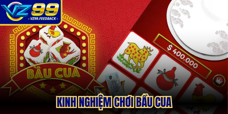 Kinh nghiệm chơi bầu cua